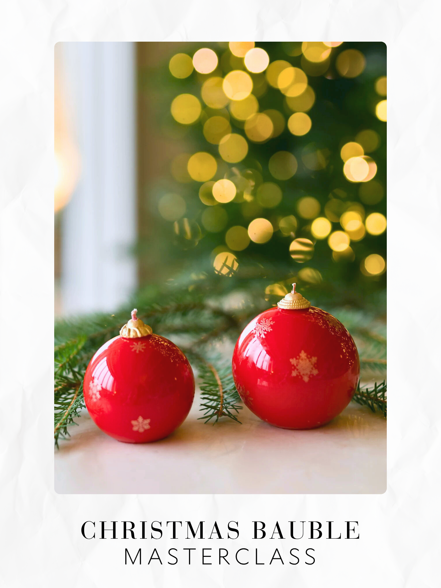 Christmas Bauble Masterclass